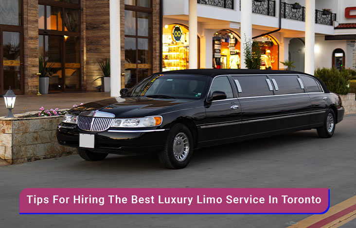 tips for hiring the best luxury limo service in toronto